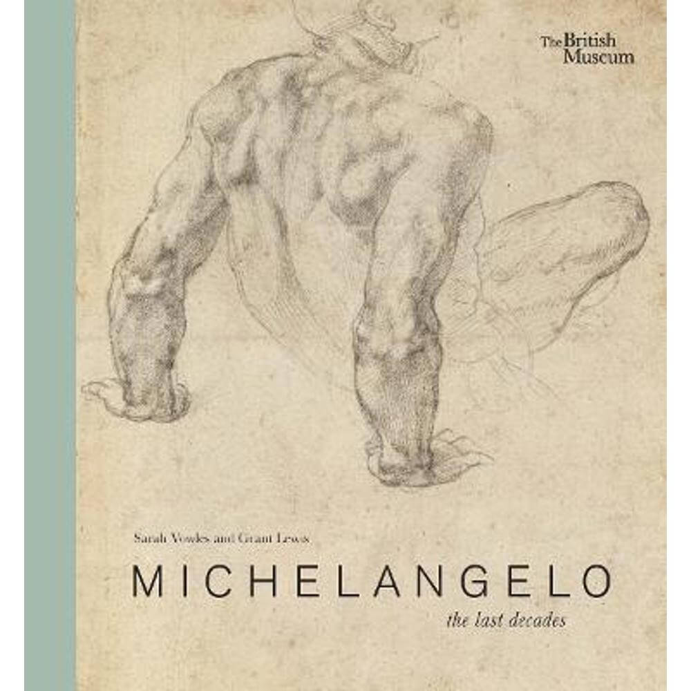 Michelangelo: the last decades (Hardback) - Sarah Vowles